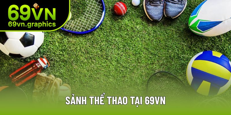 69VN - Tuyệt Đỉnh Sân Chơi Cá Cược Trực Tuyến Số 1 Châu Á 8 Trải nghiệm trận đấu bùng nổ kiếm tiền thưởng cao