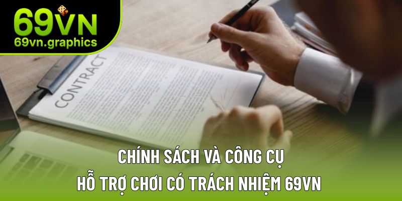 Công cụ cùng chính sách chơi có trách nhiệm 69VN