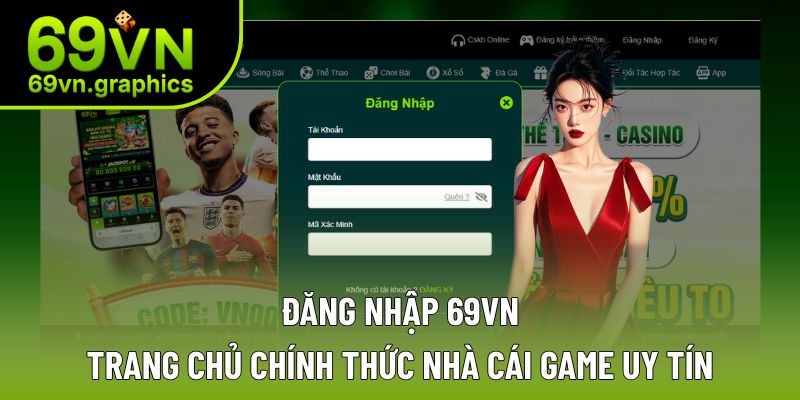 Đăng Nhập 69VN – Trang Chủ Chính Thức Nhà Cái Game Uy Tín
