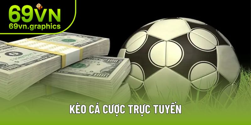 Kèo Cá Cược Trực Tuyến | Sân Chơi Thú Vị Hàng Đầu Năm 2025
