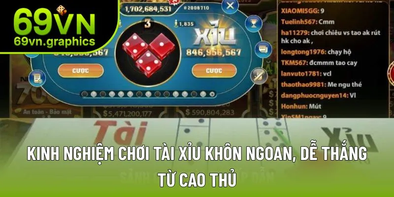 Kinh Nghiệm Chơi Tài Xỉu Khôn Ngoan, Dễ Thắng Từ Cao Thủ