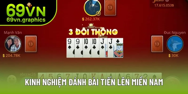 Kinh nghiệm đánh bài cực hay trong tiến lên miền Nam Kinh nghiệm đánh bài cực hay trong tiến lên miền Nam