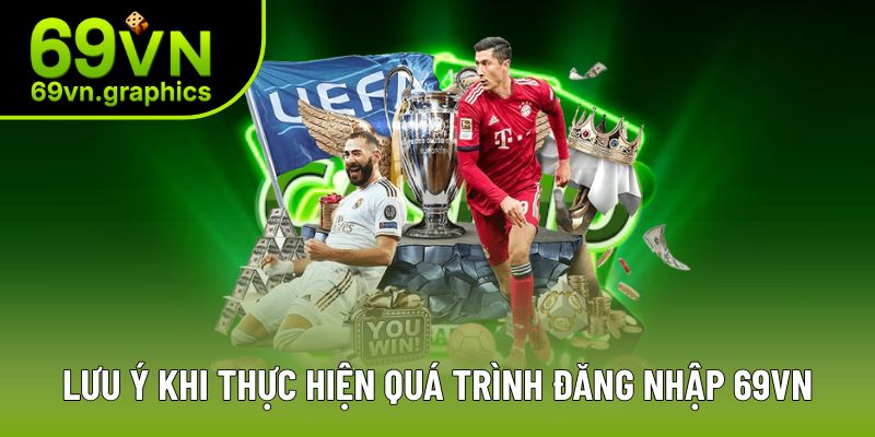 Đăng Nhập 69VN - Trang Chủ Chính Thức Nhà Cái Game Uy Tín 4 Lưu ý khi tham gia vào nhà cái