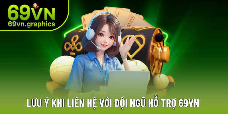 Lưu ý liên hệ 69VN hiệu quả từ lần đầu Lưu ý liên hệ 69VN hiệu quả từ lần đầu
