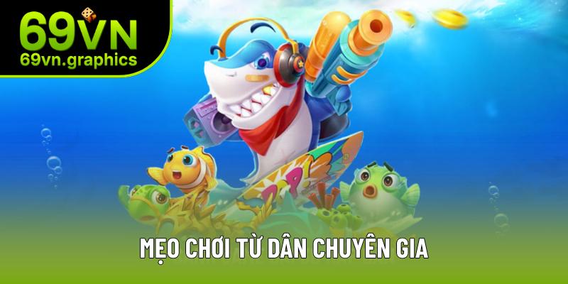 Mẹo chơi từ dân chuyên gia Mẹo chơi từ dân chuyên gia