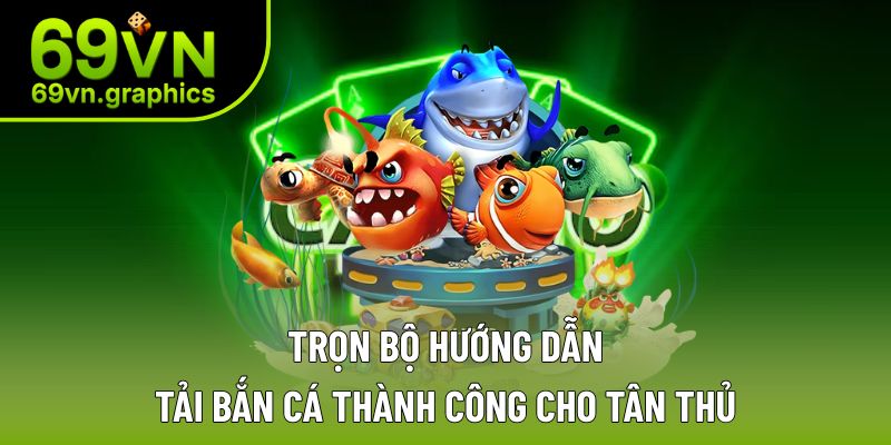 Tải Bắn Cá
