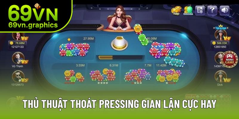 Thủ thuật thoát pressing gian lận cực hay Thủ thuật thoát pressing gian lận cực hay